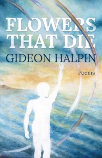 Cover for Gideon Halpin · Flowers That Die (Pocketbok) (2021)