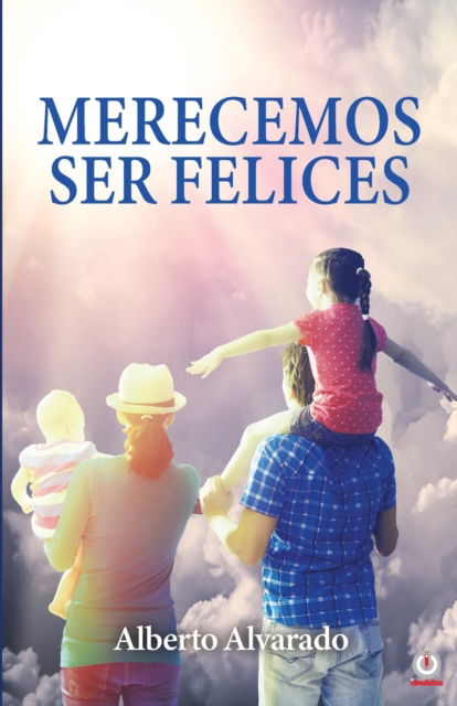 Cover for Alberto Alvarado · Merecemos ser felices (Paperback Book) (2020)