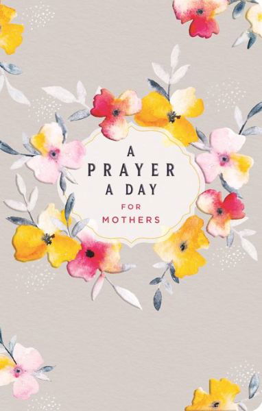Cover for Lisa Stilwell · A Prayer a Day for Mothers (Hardcover Book) (2020)