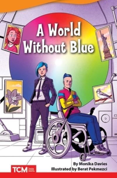 A World without Blue - Monika Davies - Books - Teacher Created Materials, Inc - 9781644913604 - December 2, 2019