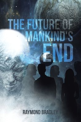 Cover for Raymond Bradley · The Future of Mankind's End (Paperback Book) (2020)