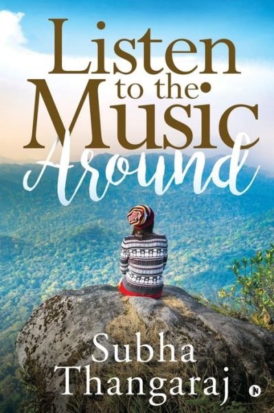 Cover for Subha Thangaraj · Listen to the Music Around (Paperback Book) (2019)