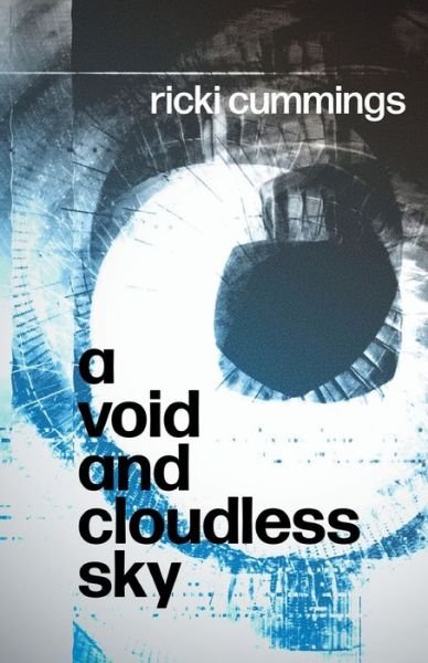 Cover for Ricki Cummings · A Void and A Void and Cloudless Sky (Pocketbok) (2021)