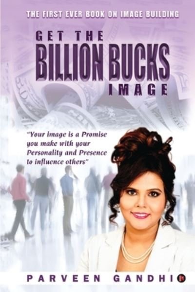 Cover for Parveen Gandhi · Get the Billion Bucks Image (Taschenbuch) (2020)