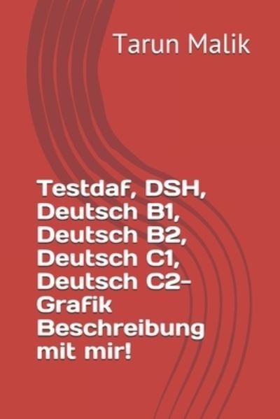 Cover for Tarun Malik · Testdaf, DSH, Deutsch B1, Deutsch B2, Deutsch C1, Deutsch C2- Grafik Beschreibung mit mir! (Paperback Book) (2020)