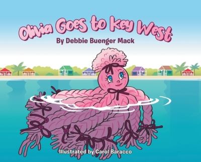 Cover for Debbie Buenger Mack · Olivia Goes to Key West (Hardcover Book) (2021)