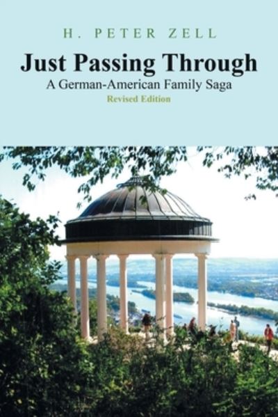 Cover for H Peter Zell · Just Passing Through: A German-American Family Saga Revised Edition (Paperback Book) (2020)