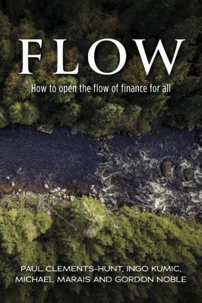 Flow: How to open the flow of finance for all - Gordon Noble - Książki - BookBaby - 9781667840604 - 26 czerwca 2022