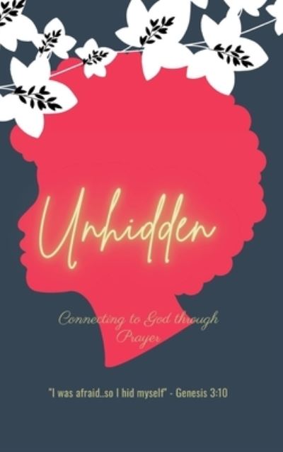 Unhidden - Lakisha Johnson - Livres - Lulu.com - 9781678066604 - 14 mars 2021