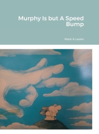 Cover for Mark Lester · Murphy Is but A Speed Bump (Hardcover Book) (2022)