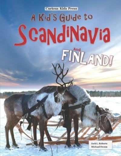 Cover for Jack L Roberts · A Kid's Guide to Scandinavia and Finland (Taschenbuch) (2019)