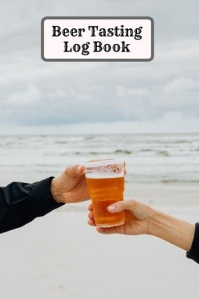 Cover for Tony Reed · Beer Tasting Log Book (Pocketbok) (2021)
