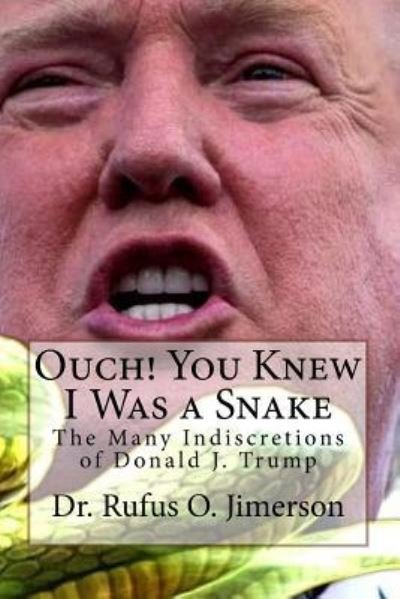 Ouch! You Knew I Was a Snake - Dr. Rufus O Jimerson - Kirjat - Createspace Independent Publishing Platf - 9781717174604 - torstai 19. huhtikuuta 2018