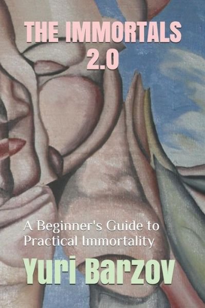 Cover for Yuri Barzov · The Immortals 2.0 (Paperback Book) (2018)