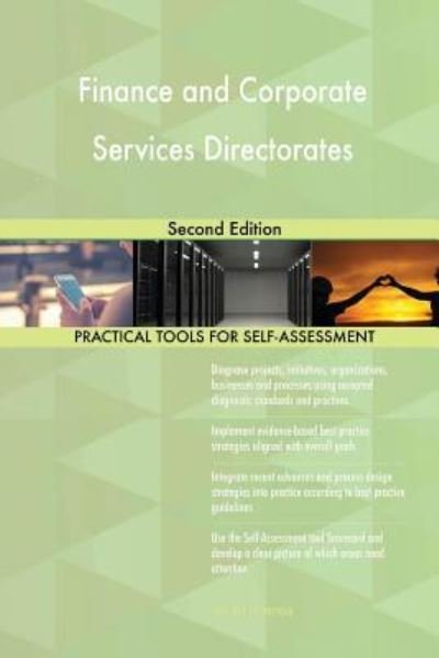 Finance and Corporate Services Directorates - Gerard Blokdyk - Books - Createspace Independent Publishing Platf - 9781720578604 - June 6, 2018