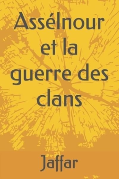 Cover for Jaffar · Asselnour et la guerre des clans (Paperback Book) (2018)