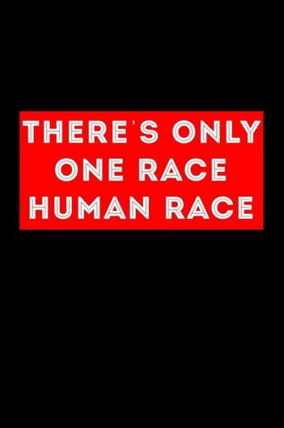 Theres Only One Race Human Race - Scott Maxwell - Książki - Independently Published - 9781726617604 - 1 października 2018