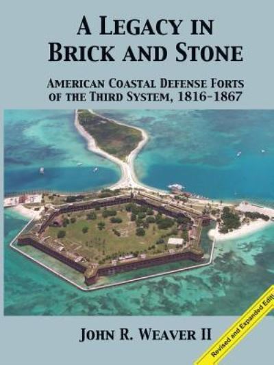 A Legacy in Brick and Stone - John Weaver - Kirjat - Redoubt Press - 9781732391604 - sunnuntai 11. maaliskuuta 2018