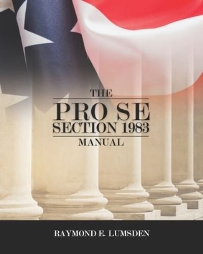 Cover for Freebird Publishers · The Pro Se Section 1983 Manual (Paperback Book) (2019)