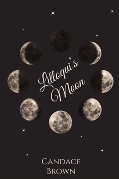 Cover for Candace Brown · Lilloqui's Moon (Pocketbok) (2020)
