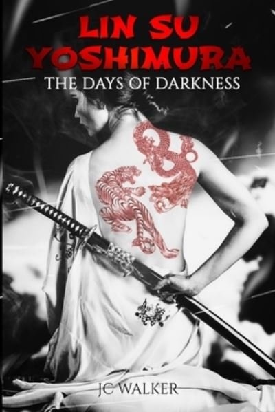 Cover for Jc Walker · Lin Su Yoshimura - The Days of Darkness (Paperback Bog) (2020)