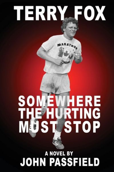 Cover for John Passfield · Terry Fox: Somewhere the Hurting Must Stop (Taschenbuch) (2018)