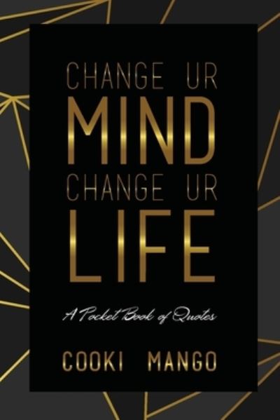 Cover for Cooki Mango · Change UR Mind Change UR Life (Pocketbok) (2021)