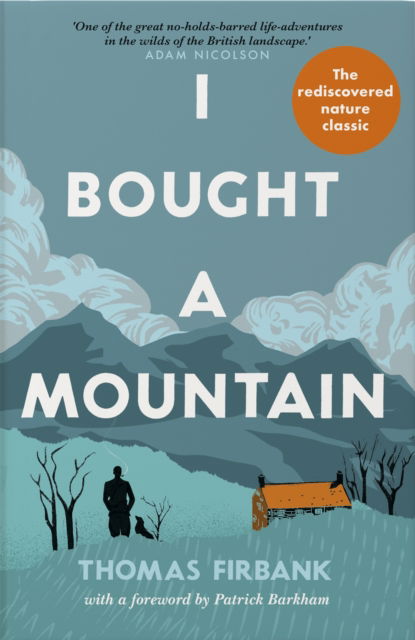 I Bought a Mountain: The Re-discovered Nature Classic - Thomas Firbank - Books - Octopus Publishing Group - 9781780725604 - October 4, 2022