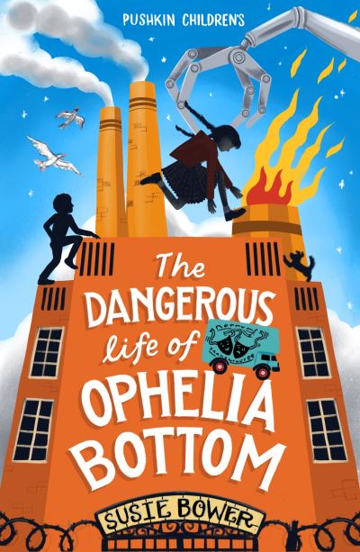 Cover for Bower, Susie (Author) · The Dangerous Life of Ophelia Bottom (Paperback Book) (2022)