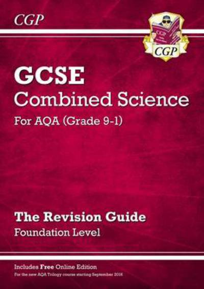 Cover for CGP Books · GCSE Combined Science AQA Revision Guide - Foundation includes Online Edition, Videos &amp; Quizzes - CGP AQA GCSE Combined Science (Book) (2021)