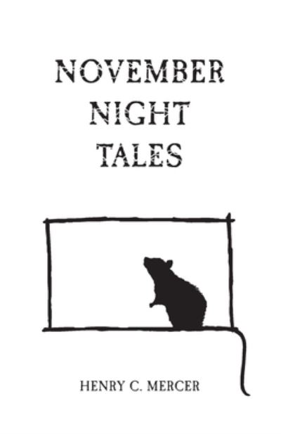 November Night Tales - Henry C. Mercer - Książki - Swan River Press - 9781783807604 - 28 lutego 2022