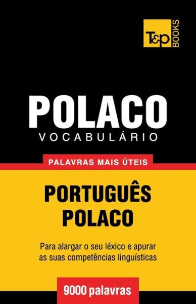 Cover for Andrey Taranov · Vocabulário Português-polaco - 9000 Palavras Mais Úteis (Paperback Book) [Portuguese edition] (2014)