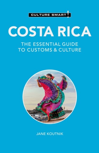 Cover for Jane Koutnik · Costa Rica - Culture Smart!: The Essential Guide to Customs &amp; Culture - Culture Smart! The Essential Guide to Customs &amp; Culture (Paperback Bog) (2025)