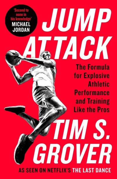Jump Attack: The Formula for Explosive Athletic Performance and Training Like the Pros - Tim S. Grover - Books - Profile Books Ltd - 9781788167604 - August 27, 2020