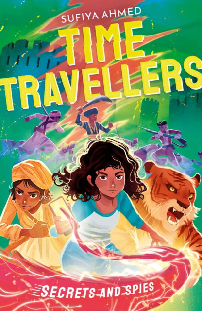 The Time Travellers: Secrets and Spies - The Time Travellers - Sufiya Ahmed - Books - Little Tiger Press Group - 9781788956604 - October 3, 2024