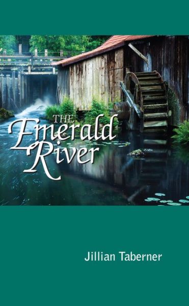 The Emerald River - Jillian Taberner - Books - New Generation Publishing - 9781789553604 - November 21, 2018