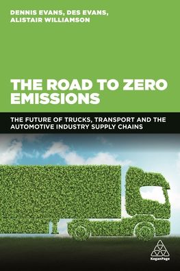 Cover for Dennis Evans · The Road to Zero Emissions: The Future of Trucks, Transport and Automotive Industry Supply Chains (Paperback Book) (2020)