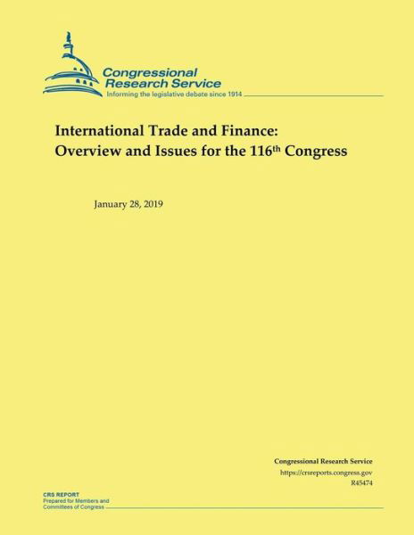 International Trade and Finance - Congressional Research Service - Books - Independently Published - 9781795716604 - February 2, 2019