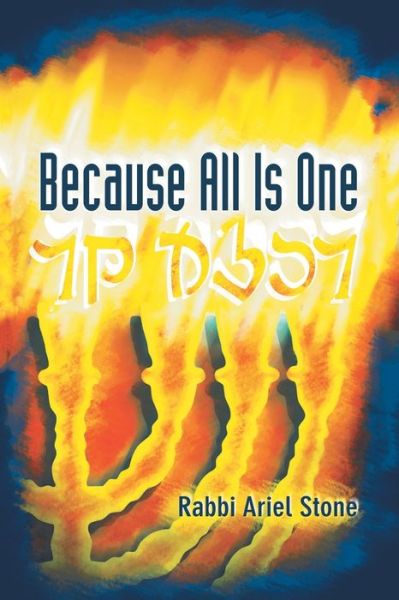 Cover for Rabbi Ariel Stone · Because All Is One (Paperback Book) (2019)