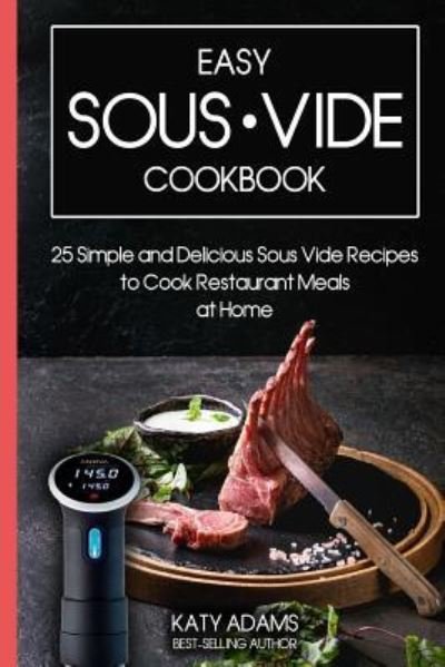Cover for Katy Adams · Easy Sous Vide Cookbook (Pocketbok) (2019)