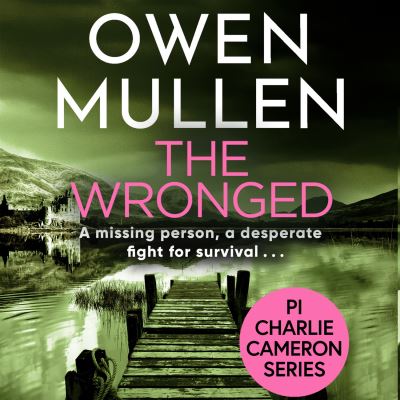 Cover for Owen Mullen · The Wronged - PI Charlie Cameron (Pocketbok) [Large type / large print edition] (2021)