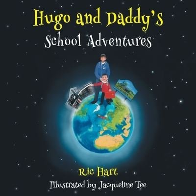 Cover for Ric Hart · Hugo and Daddy's School Adventures (Buch) (2022)