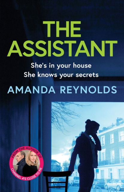 Cover for Amanda Reynolds · The Assistant: An unforgettable psychological thriller from bestseller Amanda Reynolds, author of Close to Me - now a major TV series (Paperback Book) (2023)