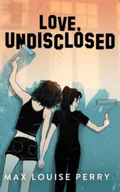 Cover for Max Louise Perry · Love, Undisclosed (Paperback Book) (2021)