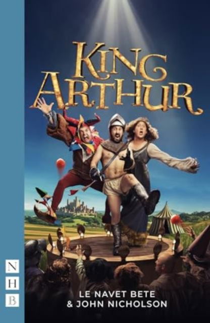 Cover for Le Navet Bete · King Arthur - NHB Modern Plays (Pocketbok) (2024)