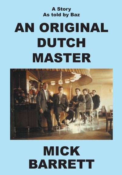 Cover for Mick Barrett · An Original Dutch Master (Gebundenes Buch) (2022)