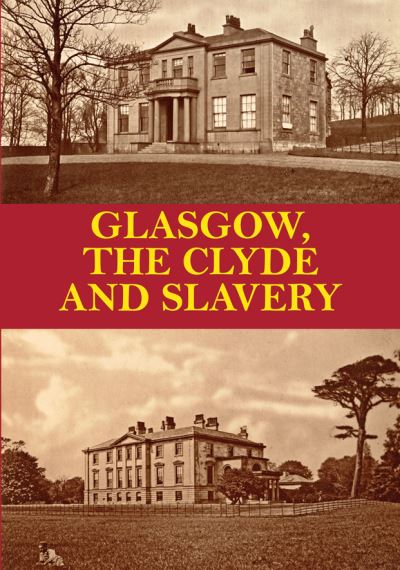Cover for D. P. · Glasgow, the Clyde and Slavery (Paperback Book) (2023)