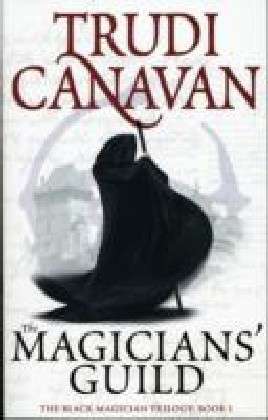 The Magicians' Guild: Book 1 of the Black Magician - Black Magician Trilogy - Trudi Canavan - Livros - Little, Brown Book Group - 9781841499604 - 4 de março de 2010