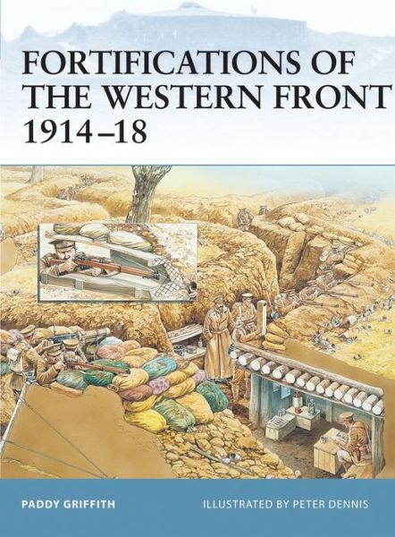 Cover for Paddy Griffith · Fortifications of the Western Front 1914-18 - Fortress (Paperback Book) (2004)