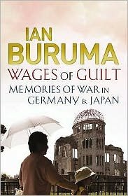 Cover for Ian Buruma · Wages of Guilt: Memories of War in Germany and Japan (Paperback Bog) [Main edition] (2009)